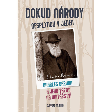 Dokud národy nesplynou v jeden. Darwinovy vazby na unitářství