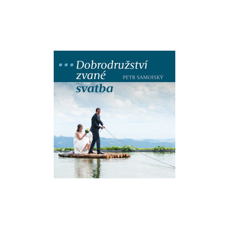 Dobrodružství zvané svatba