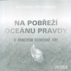Na pobřeží Oceánu pravdy. K principům svobodné víry